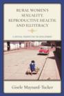 Rural Women's Sexuality, Reproductive Health, and Illiteracy : A Critical Perspective on Development - Book