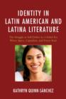 Identity in Latin American and Latina Literature : The Struggle to Self-Define In a Global Era Where Space, Capitalism, and Power Rule - Book