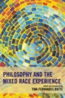 Philosophy and the Mixed Race Experience - Book