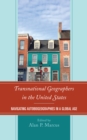 Transnational Geographers in the United States : Navigating Autobiogeographies in a Global Age - Book