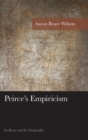 Peirce's Empiricism : Its Roots and Its Originality - Book