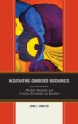 Negotiating Gendered Discourses : Michelle Bachelet and Cristina Fernandez de Kirchner - Book
