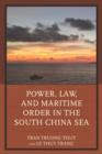 Power, Law, and Maritime Order in the South China Sea - Book