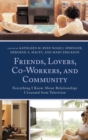 Friends, Lovers, Co-Workers, and Community : Everything I Know about Relationships I Learned from Television - eBook