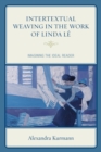 Intertextual Weaving in the Work of Linda Le : Imagining the Ideal Reader - Book