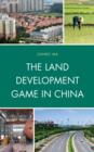 The Land Development Game in China - Book
