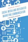 Social Media and Integrated Marketing Communication : A Rhetorical Approach - Book