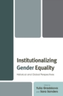 Institutionalizing Gender Equality : Historical and Global Perspectives - Book