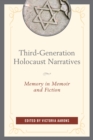 Third-Generation Holocaust Narratives : Memory in Memoir and Fiction - Book