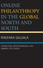 Online Philanthropy in the Global North and South : Connecting, Microfinancing, and Gaming for Change - Book