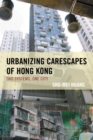 Urbanizing Carescapes of Hong Kong : Two Systems, One City - Book