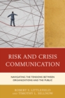 Risk and Crisis Communication : Navigating the Tensions between Organizations and the Public - Book