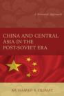 China and Central Asia in the Post-Soviet Era : A Bilateral Approach - Book