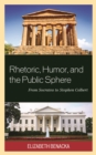 Rhetoric, Humor, and the Public Sphere : From Socrates to Stephen Colbert - Book