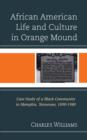 African American Life and Culture in Orange Mound : Case Study of a Black Community in Memphis, Tennessee, 1890–1980 - Book