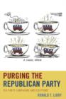 Purging the Republican Party : Tea Party Campaigns and Elections - Book