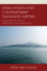 Linda Hogan and Contemporary Taiwanese Writers : An Ecocritical Study of Indigeneities and Environment - Book