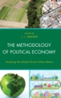 The Methodology of Political Economy : Studying the Global Rural-Urban Matrix - Book