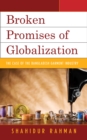 Broken Promises of Globalization : The Case of the Bangladesh Garment Industry - Book