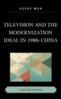 Television and the Modernization Ideal in 1980s China : Dazzling the Eyes - Book