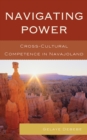 Navigating Power : Cross-Cultural Competence in Navajo Land - Book