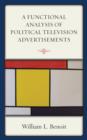 A Functional Analysis of Political Television Advertisements - Book