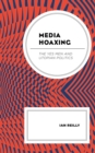 Media Hoaxing : The Yes Men and Utopian Politics - eBook