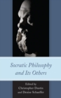 Socratic Philosophy and Its Others - Book