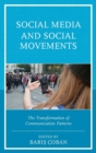 Social Media and Social Movements : The Transformation of Communication Patterns - Book