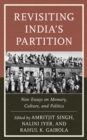 Revisiting India's Partition : New Essays on Memory, Culture, and Politics - Book