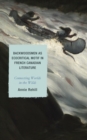 Backwoodsmen as Ecocritical Motif in French Canadian Literature : Connecting Worlds in the Wilds - Book