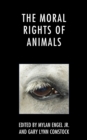 The Moral Rights of Animals - Book