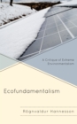 Ecofundamentalism : A Critique of Extreme Environmentalism - Book