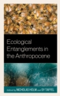Ecological Entanglements in the Anthropocene - Book