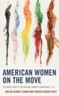 American Women on the Move : The Inside Story of the National Women's Conference, 1977 - Book