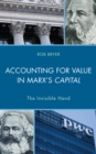 Accounting for Value in Marx's Capital : The Invisible Hand - Book