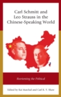 Carl Schmitt and Leo Strauss in the Chinese-Speaking World : Reorienting the Political - Book