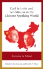 Carl Schmitt and Leo Strauss in the Chinese-Speaking World : Reorienting the Political - Book