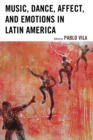 Music, Dance, Affect, and Emotions in Latin America - Book