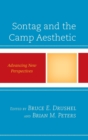 Sontag and the Camp Aesthetic : Advancing New Perspectives - Book