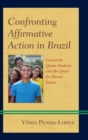 Confronting Affirmative Action in Brazil : University Quota Students and the Quest for Racial Justice - Book