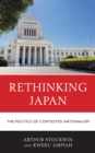 Rethinking Japan : The Politics of Contested Nationalism - Book