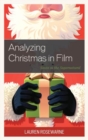 Analyzing Christmas in Film : Santa to the Supernatural - Book