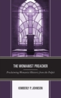 The Womanist Preacher : Proclaiming Womanist Rhetoric from the Pulpit - Book