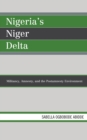 Nigeria's Niger Delta : Militancy, Amnesty, and the Postamnesty Environment - Book