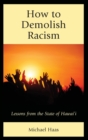 How to Demolish Racism : Lessons from the State of Hawai'i - Book
