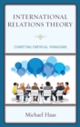 International Relations Theory : Competing Empirical Paradigms - Book