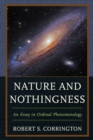 Nature and Nothingness : An Essay in Ordinal Phenomenology - Book
