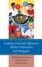 Crafting Culturally Efficacious Teacher Preparation and Pedagogies - Book
