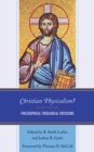 Christian Physicalism? : Philosophical Theological Criticisms - Book